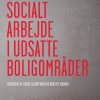 Socialt Arbejde I Udsatte Boligområder - Annika Agger - Bog