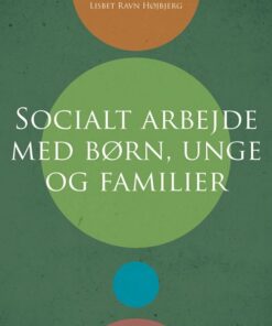 Socialt Arbejde Med Børn, Unge Og Familier - Jane Røhl - Bog