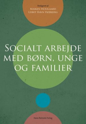 Socialt Arbejde Med Børn, Unge Og Familier - Jane Røhl - Bog