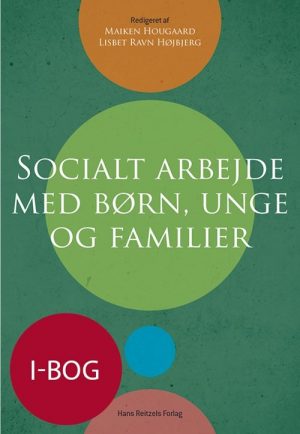 Socialt Arbejde Med Børn, Unge Og Familier (i-bog) - Jane Røhl - Bog