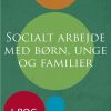 Socialt arbejde med børn, unge og familier (i-bog) (Bog)