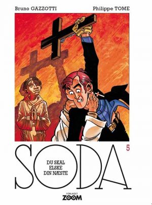 Soda 5: Du Skal Elske Din Næste - Philippe Tome - Tegneserie