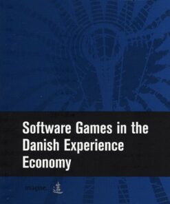 Software Games in the Danish Experience Economy (Bog)