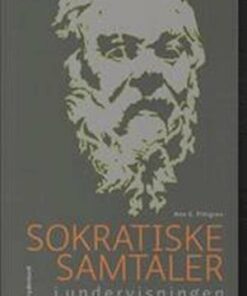 Sokratiske Samtaler I Undervisningen - Ann S. Pihlgren - Bog