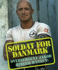 Soldat for Danmark - Oversergent Jakob Birger Hansen (E-bog)