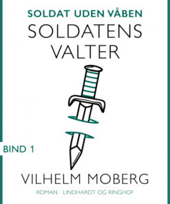 Soldat uden våben: Soldatens Valter - Bind 1 (Bog)