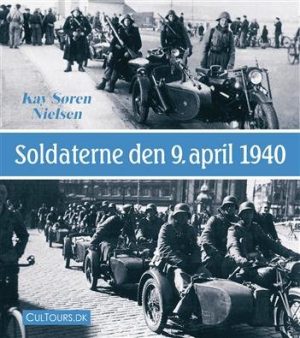 Soldaterne Den 9. April 1940 - Kay Søren Nielsen - Bog