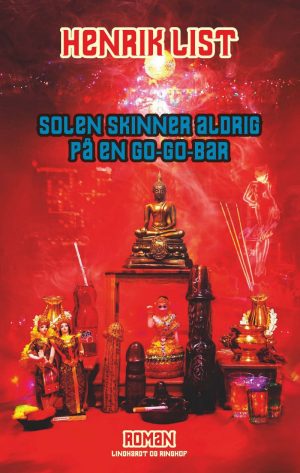 Solen Skinner Aldrig På En Go-go-bar - Henrik List - Bog