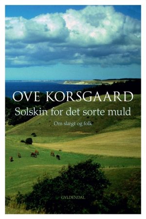Solskin For Det Sorte Muld - Ove Korsgaard - Bog