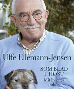 Som Blad I Høst - Mit Liv Efter Politik - Uffe Ellemann-jensen - Bog