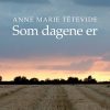 Som Dagene Er - Anne Marie TÃªtevide - Bog