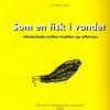 Som En Fisk I Vandet - Bog