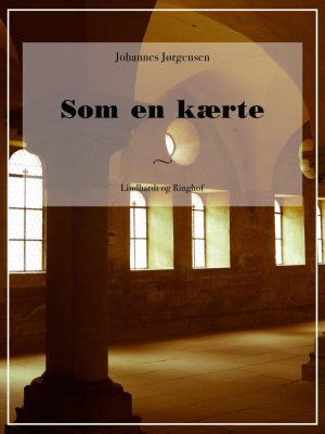 Som En Kærte - Johannes Jørgensen - Bog