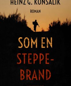 Som En Steppebrand - Heinz G. Konsalik - Bog
