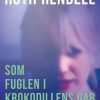 Som Fuglen I Krokodillens Gab - Ruth Rendell - Bog