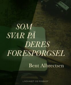 Som Svar På Deres Forespørgsel - Bent Albrectsen - Bog