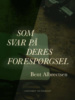 Som Svar På Deres Forespørgsel - Bent Albrectsen - Bog