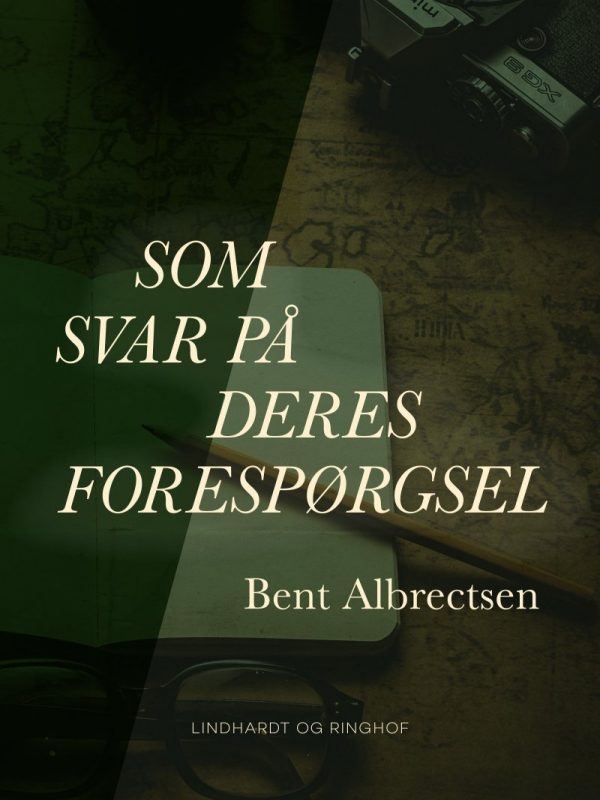 Som Svar På Deres Forespørgsel - Bent Albrectsen - Bog