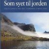 Som Syet Til Jorden - Else østergård - Bog