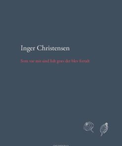 Som Var Mit Sind Lidt Græs Der Blev Fortalt - Inger Christensen - Bog