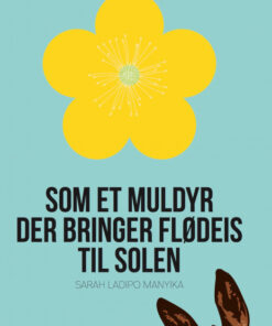 Som et muldyr der bringer flødeis til solen (Bog)