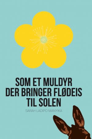 Som et muldyr der bringer flødeis til solen (Bog)