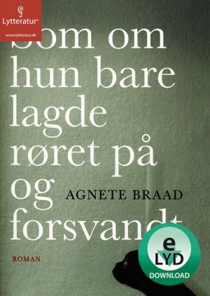 Som om hun bare lagde røret på og forsvandt (Lydbog)