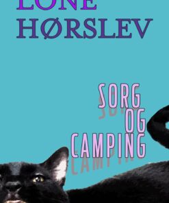 Sorg Og Camping - Lone Hørslev - Bog