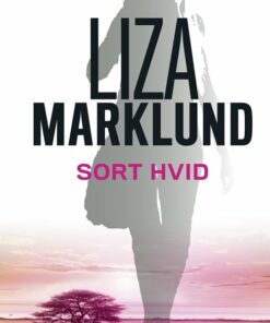 Sort Hvid - Liza Marklund - Bog