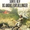 Sorte ulv og andre fortællinger (E-bog)