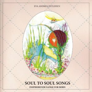 Soul To Soul Songs - Eva Andrea Ditlefsen - Bog