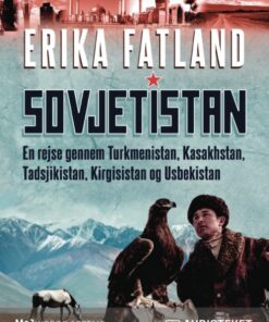 Sovjetistan - En rejse gennem Kasakhstan, Kirgisistan, Tadsjikistan, Turkmenistan og Usbekistan (Lydbog)