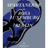 Spartanerene + Rosa Luxemburg + Berlin - Emil Bønnelycke - Bog