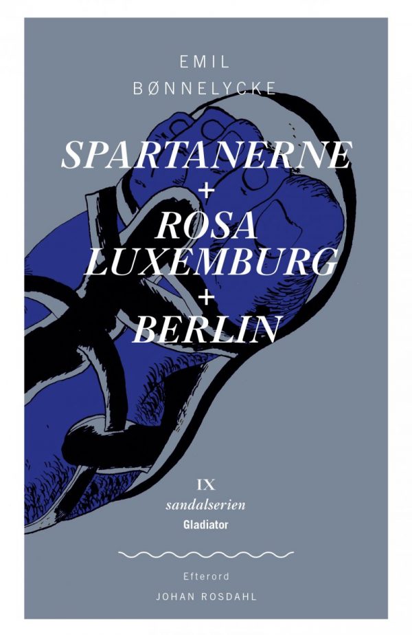 Spartanerene + Rosa Luxemburg + Berlin - Emil Bønnelycke - Bog