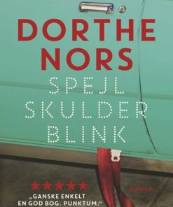 Spejl, Skulder, Blink - Dorthe Nors - Bog