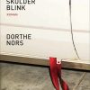Spejl, Skulder, Blink - Dorthe Nors - Bog