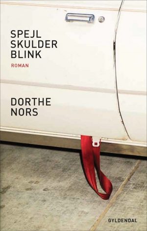 Spejl, Skulder, Blink - Dorthe Nors - Bog