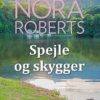 Spejle Og Skygger - Nora Roberts - Bog