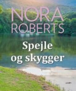 Spejle Og Skygger - Nora Roberts - Bog