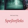 Spejlrefleks - Mai Louise Falsig - Bog