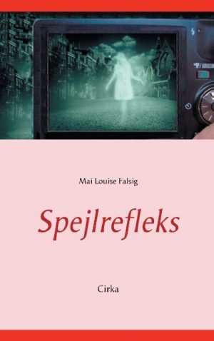 Spejlrefleks - Mai Louise Falsig - Bog