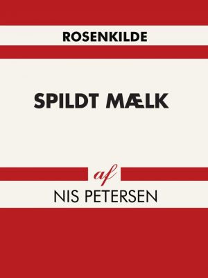 Spildt Mælk - Nis Petersen - Bog