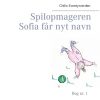 Spilopmageren Sofia får nyt navn (Bog)