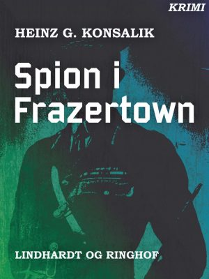 Spion I Frazertown - Heinz G. Konsalik - Bog