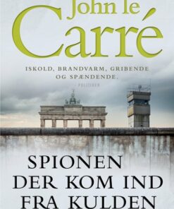 Spionen Der Kom Ind Fra Kulden - John Le Carré - Bog