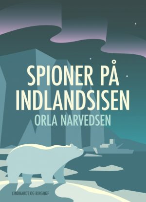 Spioner på indlandsisen (E-bog)