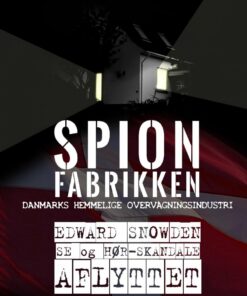 Spionfabrikken - Danmarks Hemmelige Overvågningsindustri - Kristian Hansen - Bog