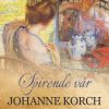Spirende Vår - Johanne Korch - Bog