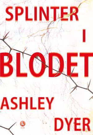 Splinter I Blodet - Ashley Dyer - Bog