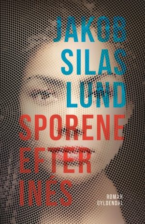 Sporene Efter Inés - Jakob Silas Lund - Bog